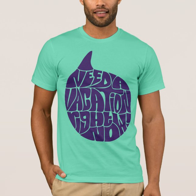 I Need A Vacation shrit T-Shirt (Front)