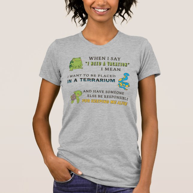 I Need a Vacation T-Shirt (Front)