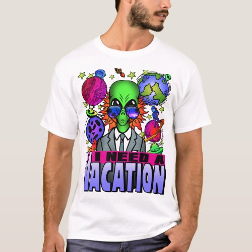 I need a vacation Trippy alien graphic amp typo T_Shirt