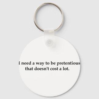 I need a way to be pretentious that doesn't .... keychain
