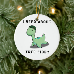 I NEED ABOUT TREE FIDDY - LOCH NESS MONSTER CERAMIC ORNAMENT