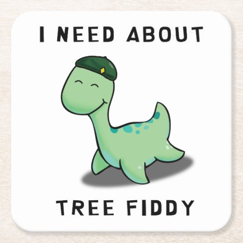 I NEED ABOUT TREE FIDDY _ LOCH NESS MONSTER SQUARE PAPER COASTER