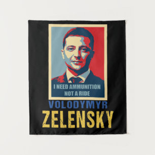 I need ammunition, not a ride, Volodymyr Zelensky Tapestry