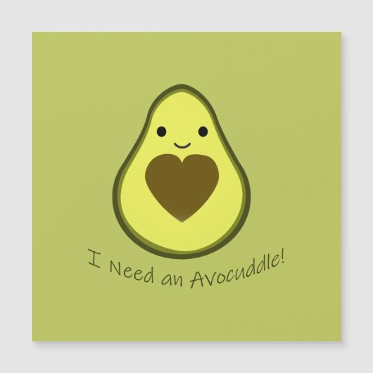 I Need an Avocuddle Cute Kawaii Avocado (Front)