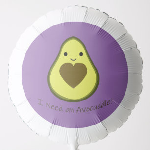 I Need an Avocuddle Cute Kawaii Avocado Balloon