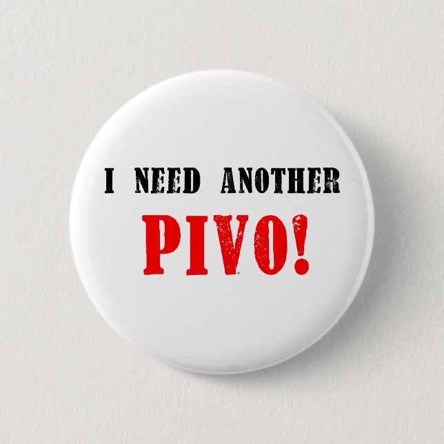 I Need Another Pivo! - Czech Beer! Button (Front)