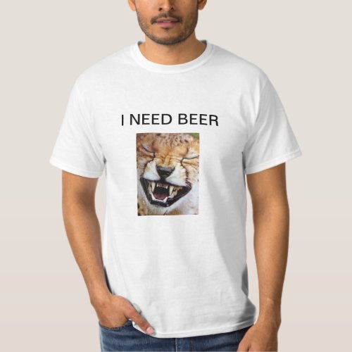 I NEED BEER ROARIN LION GUYS T_SHIRT