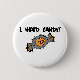 I Need Candy Pinback Button
