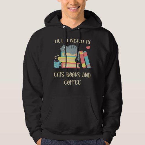 I Need Cats Coffee Book Read Reading Books Bookwor Hoodie