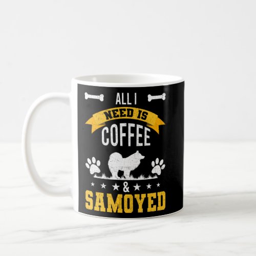 I Need Coffee and Samoyed Dog  Coffee Mug