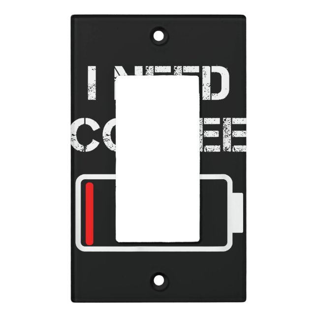 I need coffee funny coffee cups battery beans coff light switch cover (Front)