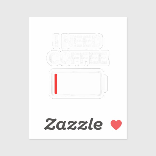 I need coffee funny coffee cups battery beans coff sticker (Sheet)