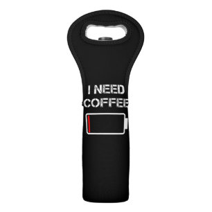 I need coffee funny coffee cups battery beans coff wine bag