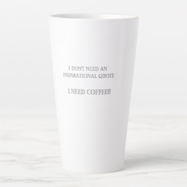 I need coffee latte mug (Front)