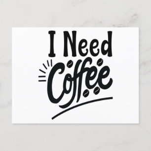 I Need coffee Postcard