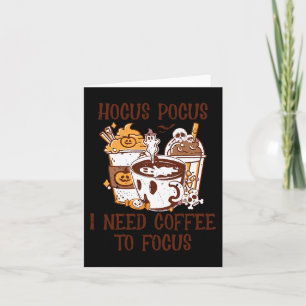 I Need Coffee to Focus coffe lover Halloween Funny Card