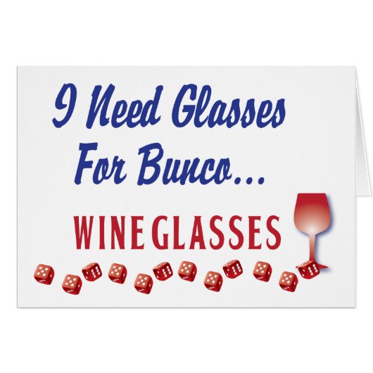 I need glasses for bunco ... wine glasses cards (Front Horizontal)