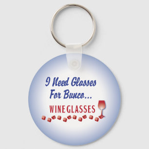 I need glasses for bunco ... wine glasses keychain