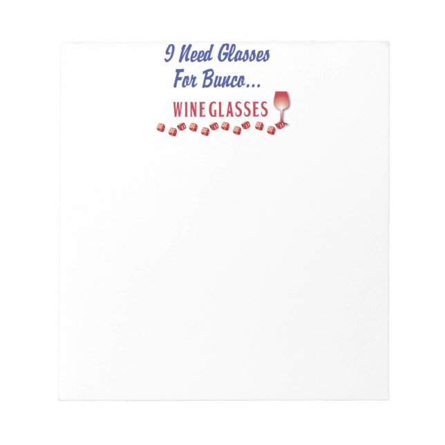 I need glasses for bunco ... wine glasses notepad (Front)