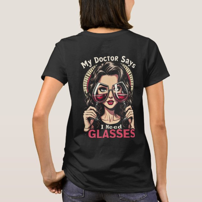 I Need Glasses Wine, Gift For Her Backside T-Shirt (Back)