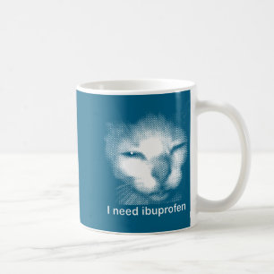 I Need Ibuprofen Cat Meme Funny Silly Cat Ironic W Coffee Mug