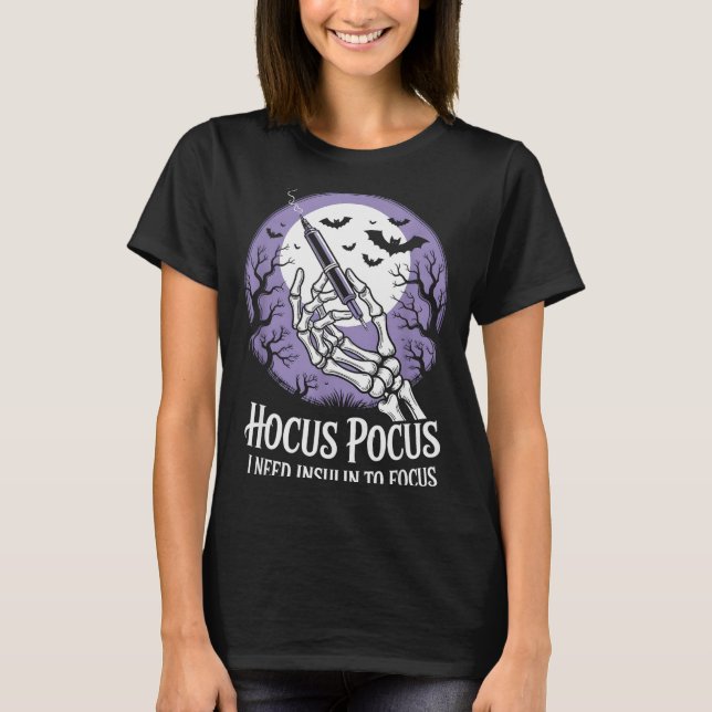 I Need Insulin To Focus Halloween Funny Design  T-Shirt (Front)