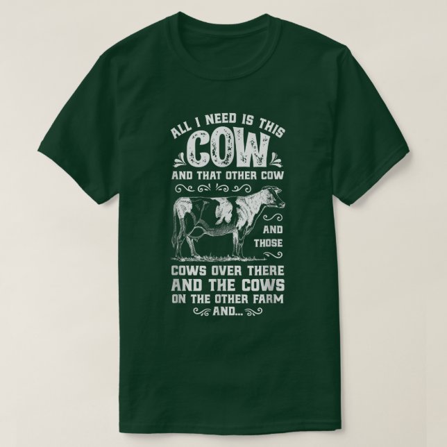 I Need Is This Cow Funny Farmer Women Men Dairy Fa T-Shirt (Design Front)