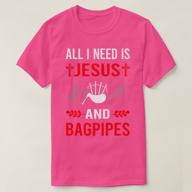 I Need Jesus And Bagpipe Bagpipes Bagpiper T-Shirt (Design Front)