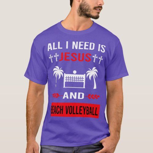 I Need Jesus And Beach Volleyball T_Shirt