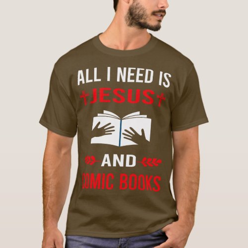 I Need Jesus And Comic Books Comics T_Shirt