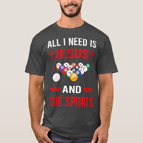 I Need Jesus And Cue Sports T_Shirt