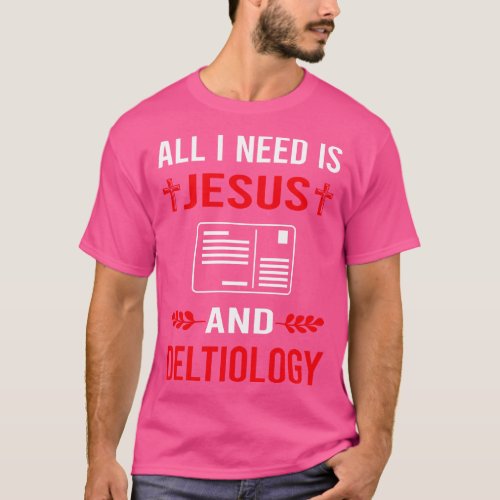 I Need Jesus And Deltiology Postcard Postcards T_Shirt