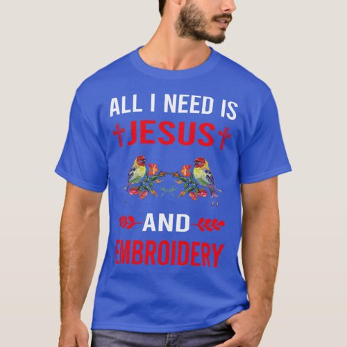 I Need Jesus And  Embroidering Embroider T_Shirt