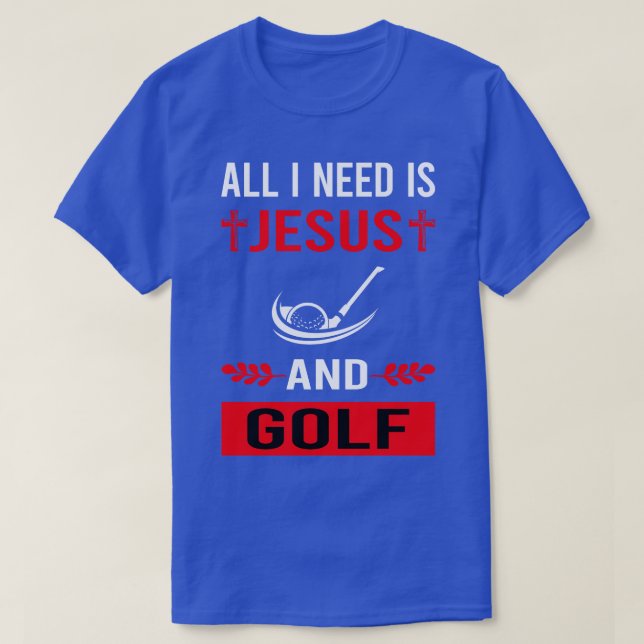 I Need Jesus And Golf Golfing Golfer T-Shirt (Design Front)