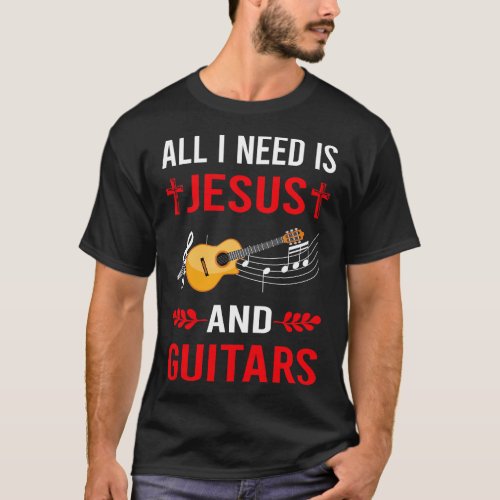 I Need Jesus And Guitar Guitarist T_Shirt