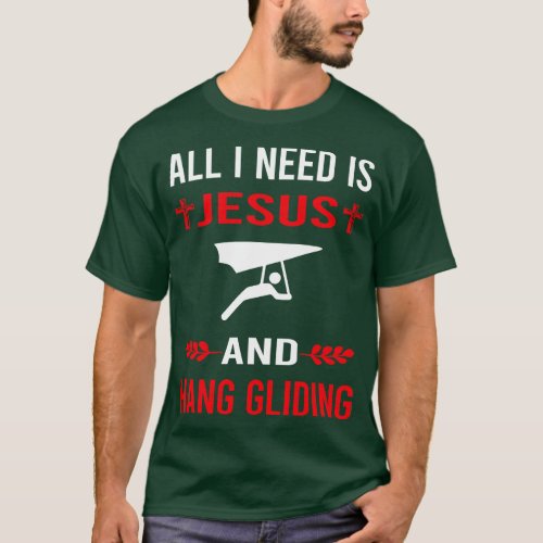 I Need Jesus And Hang Gliding Glider T_Shirt