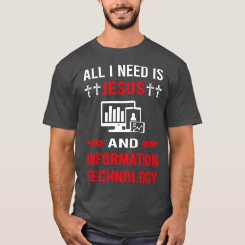 I Need Jesus And Information Technology T_Shirt