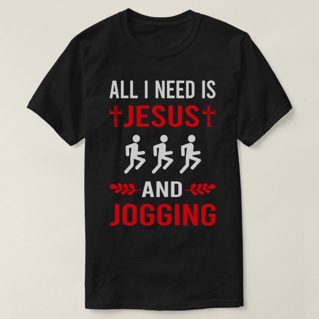 I Need Jesus And Jogging Jog Jogger T-Shirt (Design Front)
