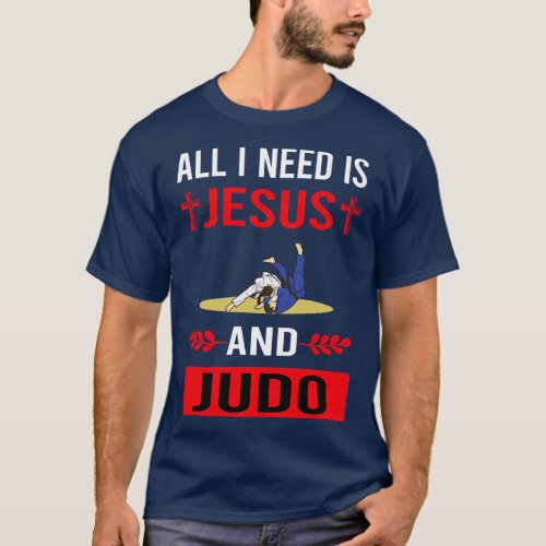 I Need Jesus And Judo T_Shirt