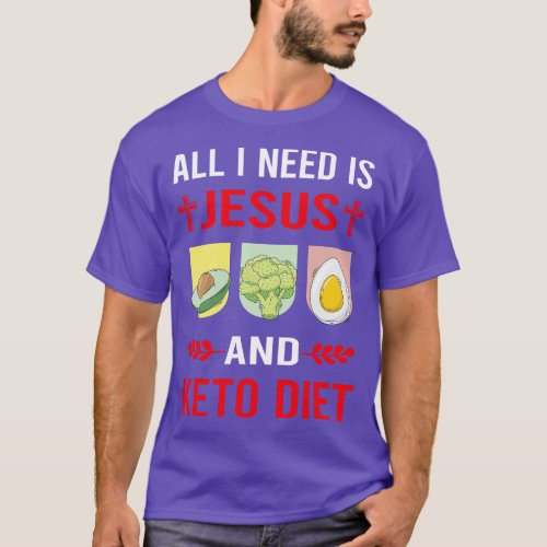 I Need Jesus And Keto Diet Ketogenic Ketone Ketosi T_Shirt