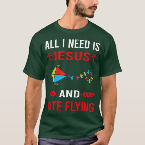 I Need Jesus And Kite Flying Kites T_Shirt