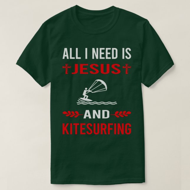 I Need Jesus And Kitesurfing Kitesurf Kitesurfer T-Shirt (Design Front)