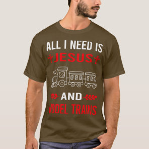 I Need Jesus And Model Train Trains Railroad Railw T-Shirt