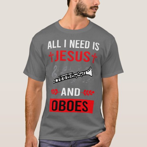 I Need Jesus And Oboe T_Shirt