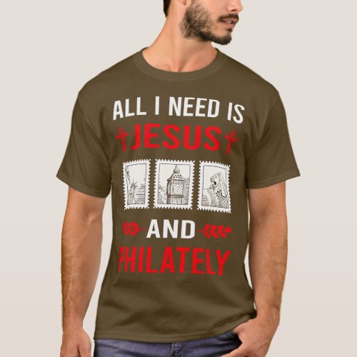 I Need Jesus And Philately Postage Stamp Stamps T_Shirt