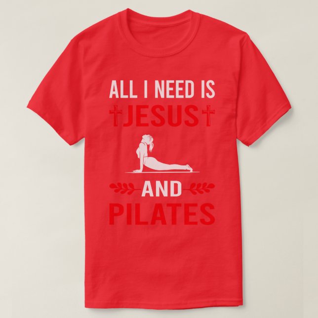 I Need Jesus And Pilates T-Shirt (Design Front)