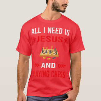 I Need Jesus And Playing Chess T-Shirt