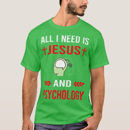 I Need Jesus And Psychology T_Shirt