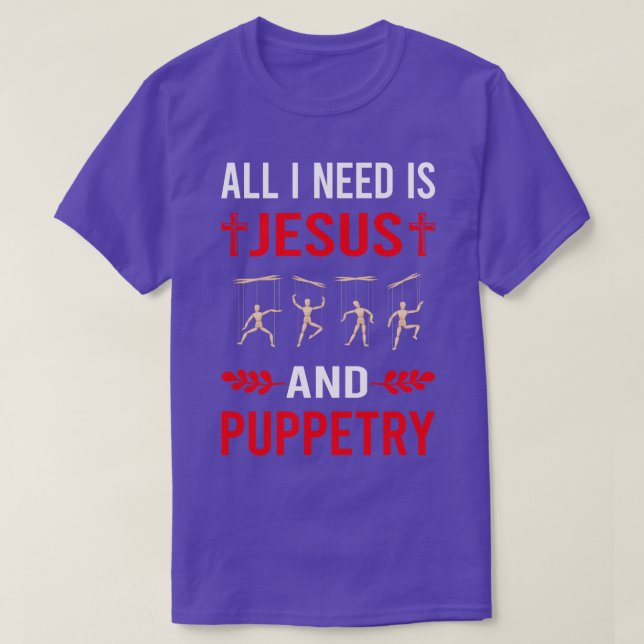 I Need Jesus And Puppetry Puppet Puppets T-Shirt (Design Front)