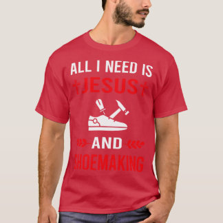 I Need Jesus And Shoemaking Shoemaker Shoe Making T-Shirt